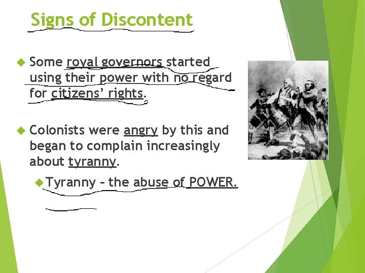 Signs of Discontent Some royal governors started using their power with no regard for