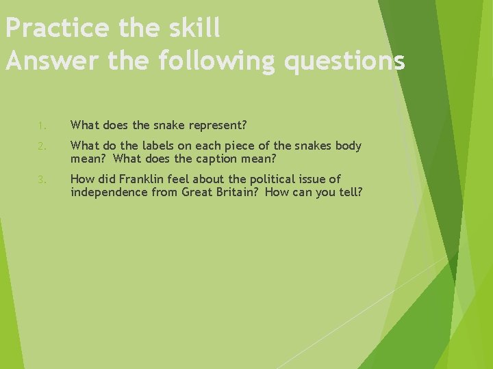 Practice the skill Answer the following questions 1. What does the snake represent? 2.