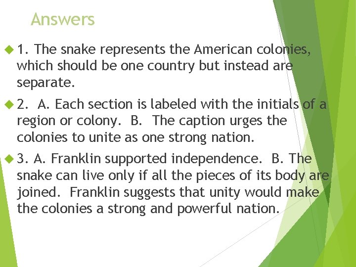 Answers 1. The snake represents the American colonies, which should be one country but