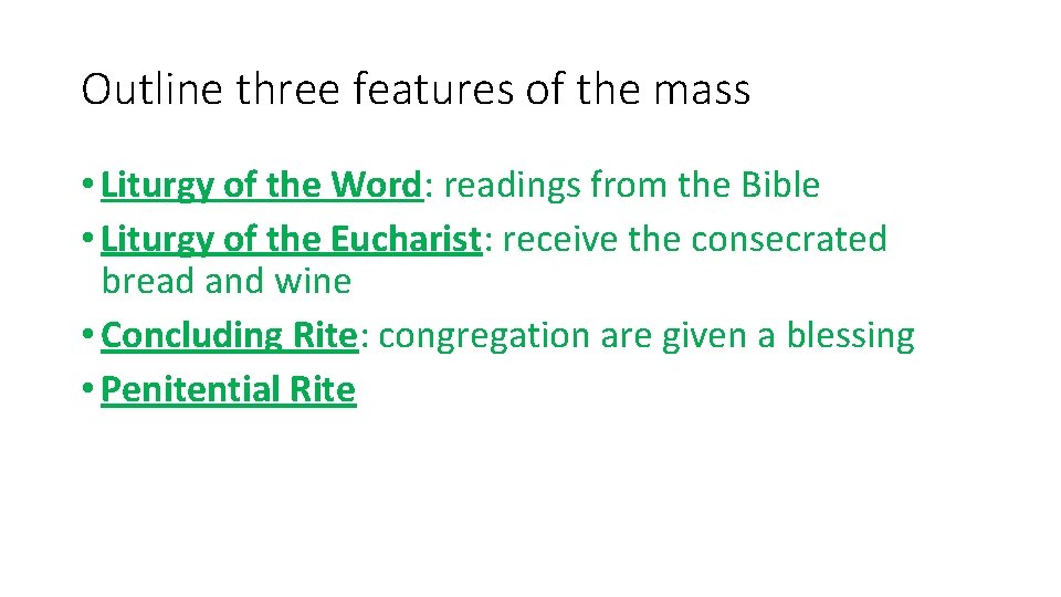 Outline three features of the mass • Liturgy of the Word: readings from the Outline three features of the mass • Liturgy of the Word: readings from the