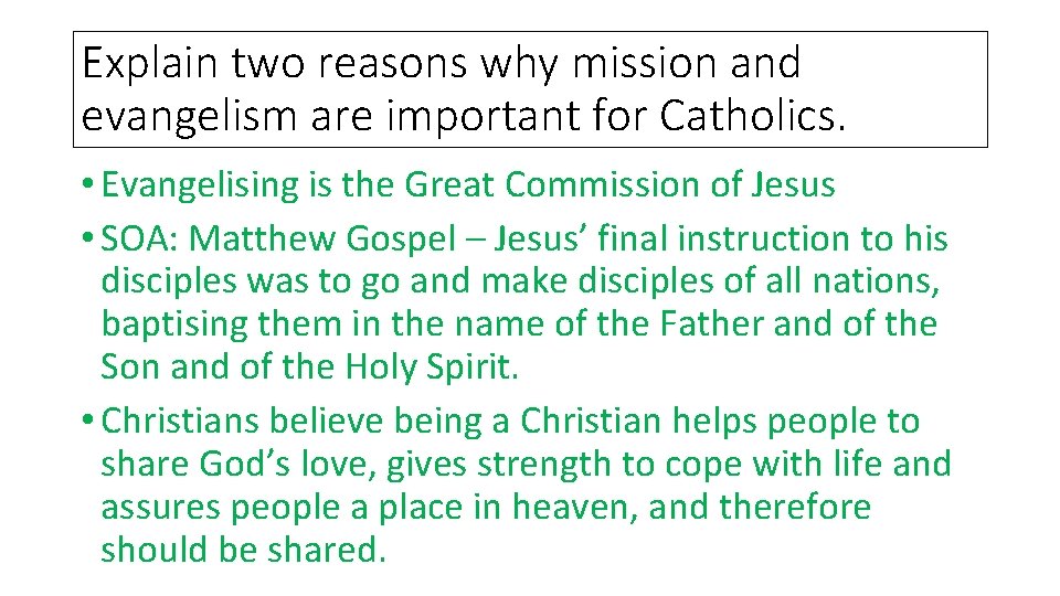 Explain two reasons why mission and evangelism are important for Catholics. • Evangelising is Explain two reasons why mission and evangelism are important for Catholics. • Evangelising is