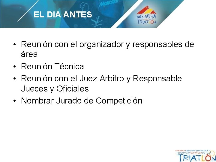 EL DIA ANTES • Reunión con el organizador y responsables de área • Reunión