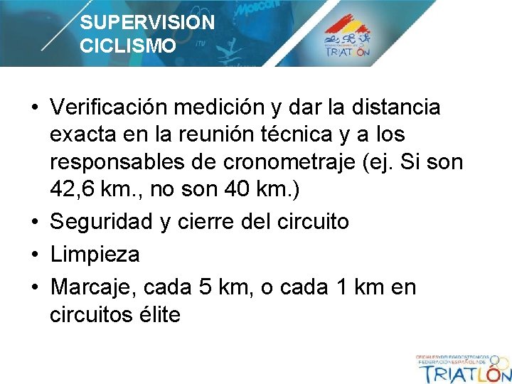 SUPERVISION CICLISMO • Verificación medición y dar la distancia exacta en la reunión técnica