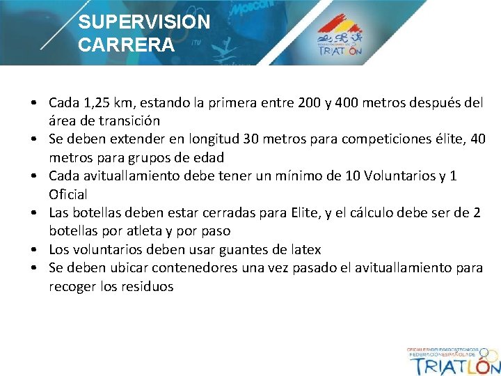 SUPERVISION CARRERA • Cada 1, 25 km, estando la primera entre 200 y 400