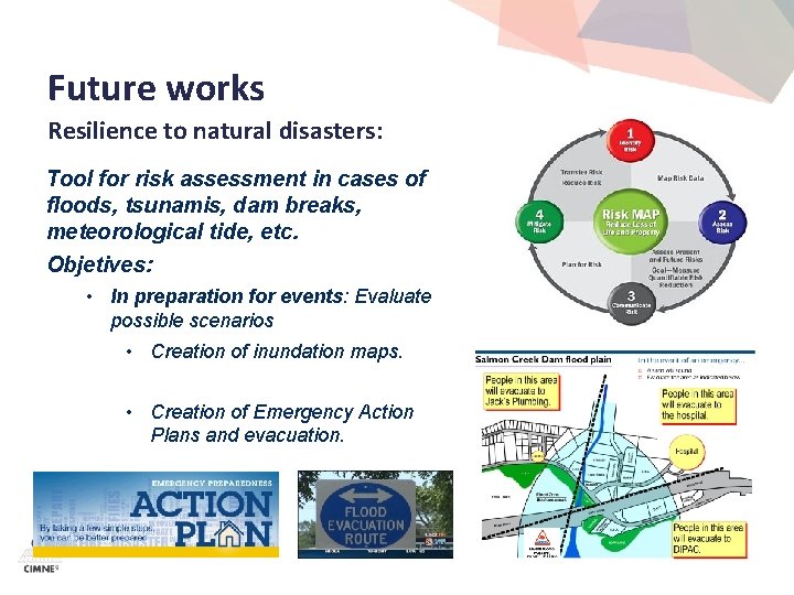 Future works Resilience to natural disasters: Tool for risk assessment in cases of floods,
