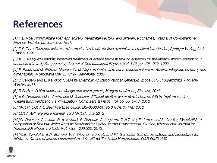 References [1] P. L. Roe: Approximate Riemann solvers, parameter vectors, and difference schemes, Journal
