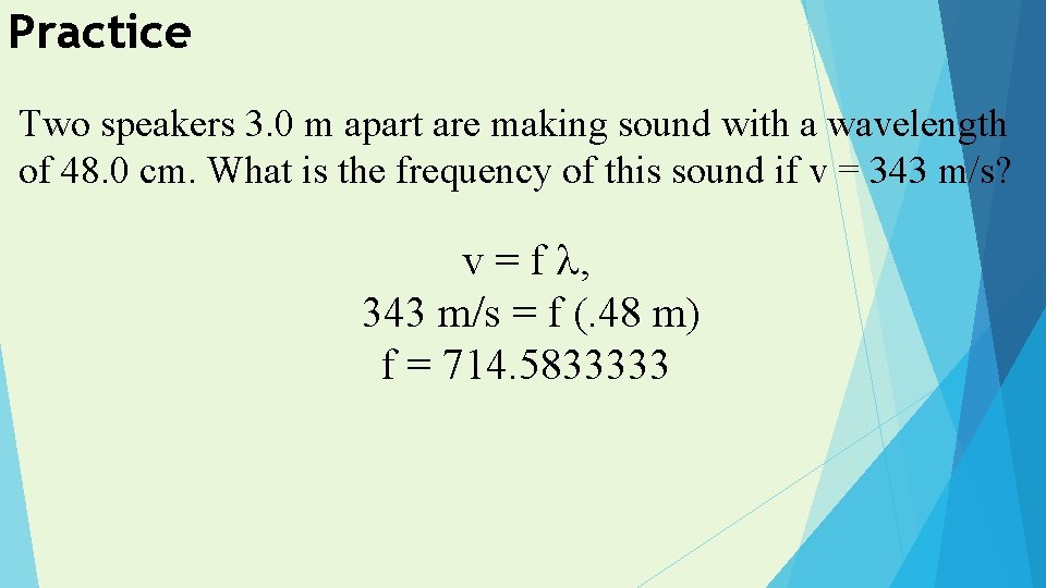Practice Two speakers 3. 0 m apart are making sound with a wavelength of
