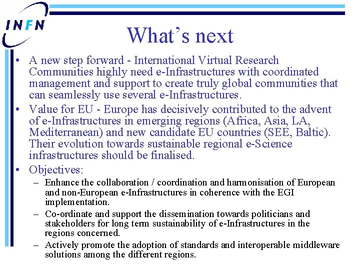 What’s next • A new step forward - International Virtual Research Communities highly need