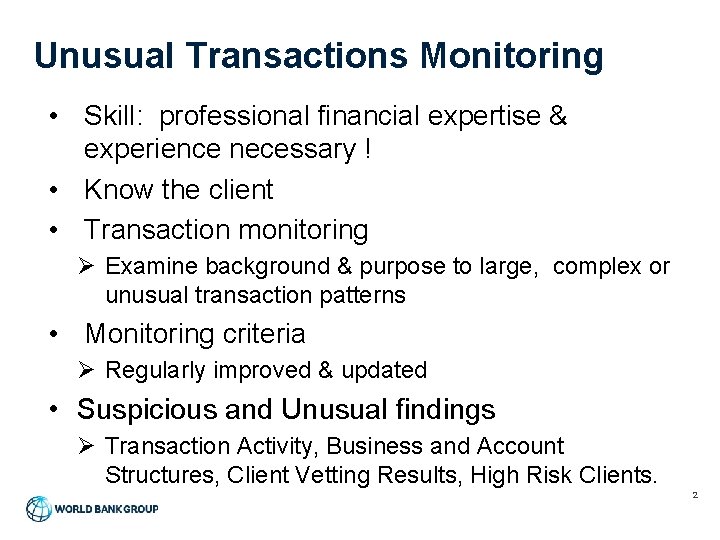 Unusual Transactions Monitoring • Skill: professional financial expertise & experience necessary ! • Know