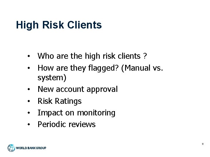 High Risk Clients • Who are the high risk clients ? • How are