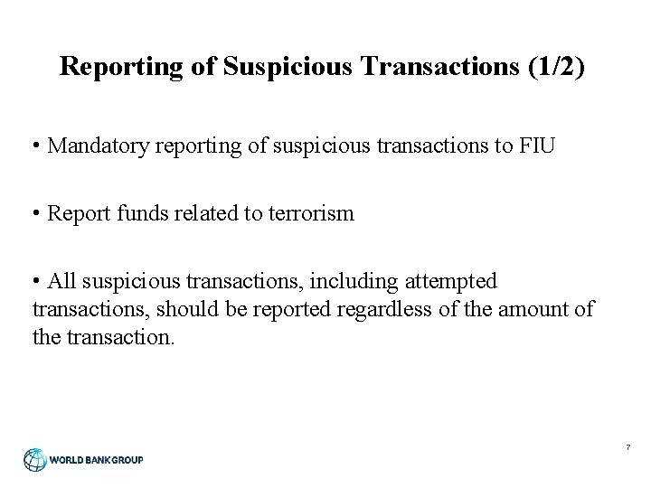 Reporting of Suspicious Transactions (1/2) • Mandatory reporting of suspicious transactions to FIU •