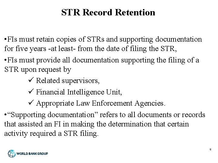 STR Record Retention • FIs must retain copies of STRs and supporting documentation for