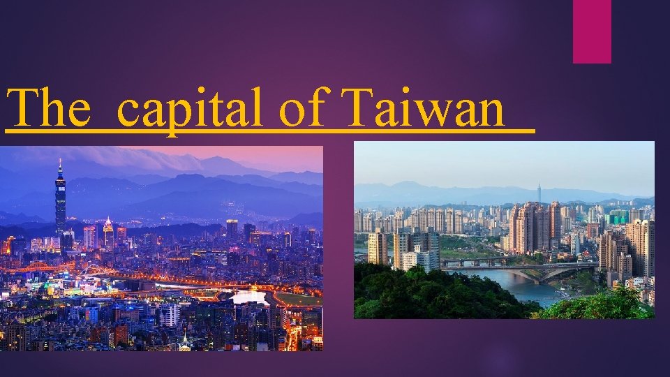 The capital of Taiwan 