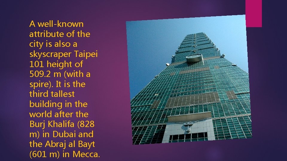 A well-known attribute of the city is also a skyscraper Taipei 101 height of