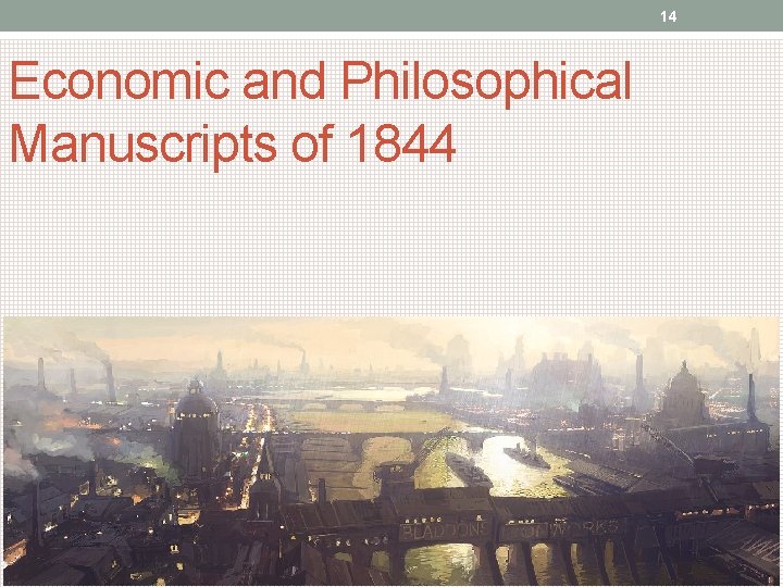 14 Economic and Philosophical Manuscripts of 1844 