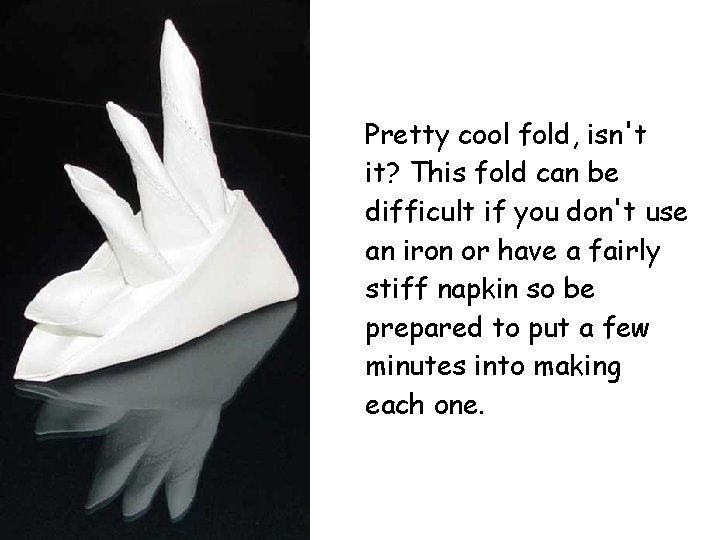 Pretty cool fold, isn't it? This fold can be difficult if you don't use