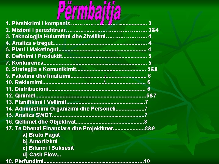 1. Përshkrimi I kompanis……………. . . . 3 2. Misioni i parashtruar…………………. . .