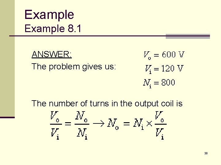 Example 8. 1 ANSWER: The problem gives us: The number of turns in the