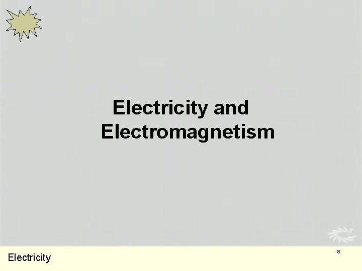 Electricity and Electromagnetism Electricity 8 