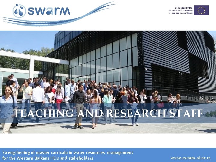TEACHING AND RESEARCH STAFF Strengthening of master curricula in water resources management for the
