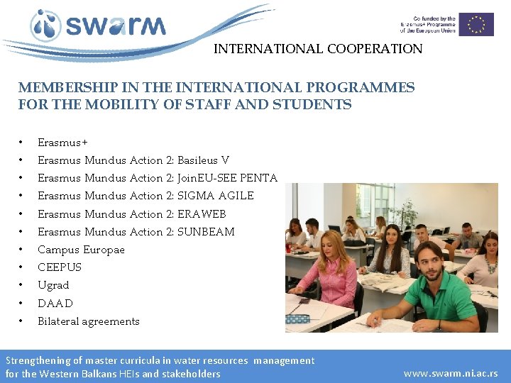 INTERNATIONAL COOPERATION MEMBERSHIP IN THE INTERNATIONAL PROGRAMMES FOR THE MOBILITY OF STAFF AND STUDENTS