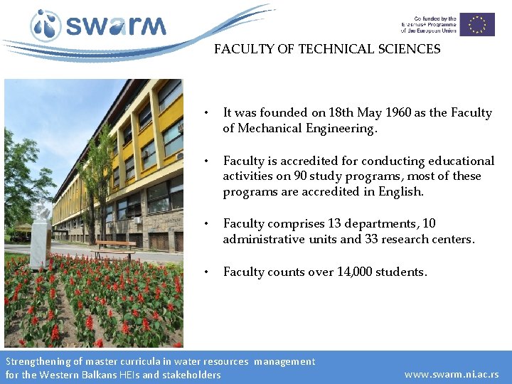 FACULTY OF TECHNICAL SCIENCES • It was founded on 18 th May 1960 as