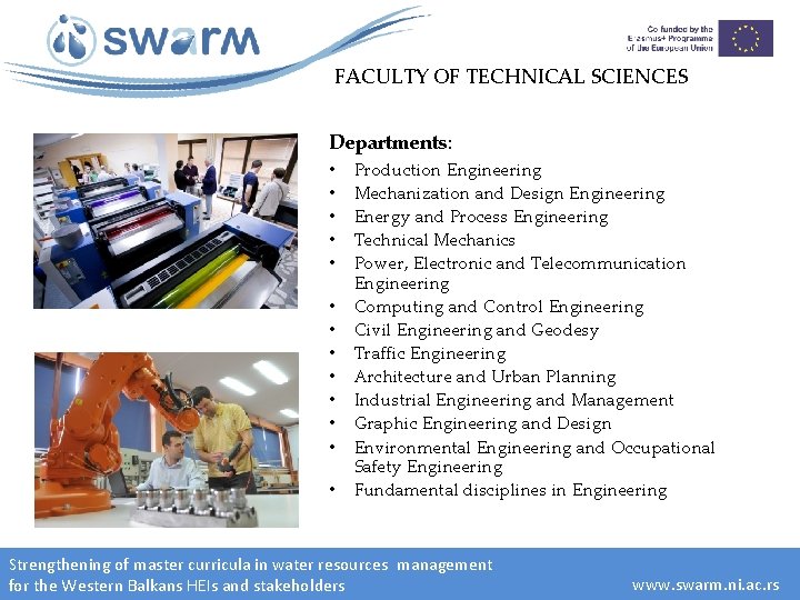 FACULTY OF TECHNICAL SCIENCES Departments: • • • • Production Engineering Mechanization and Design