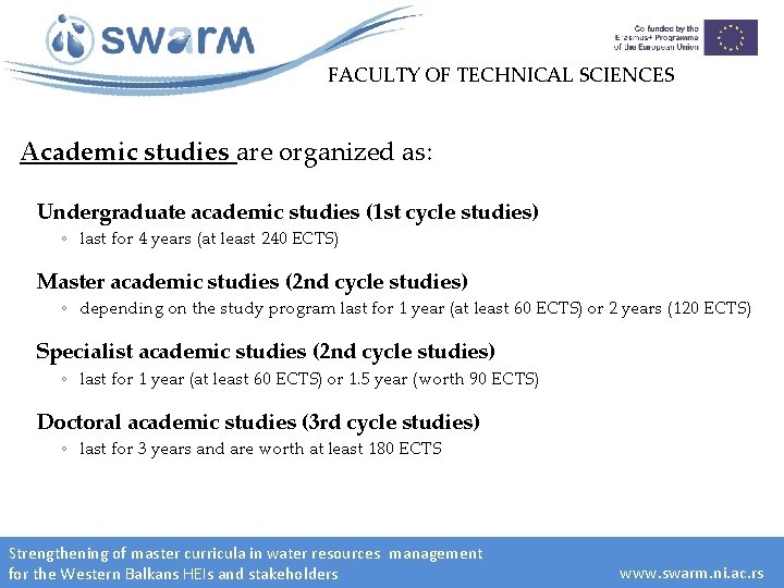 FACULTY OF TECHNICAL SCIENCES Academic studies are organized as: Undergraduate academic studies (1 st