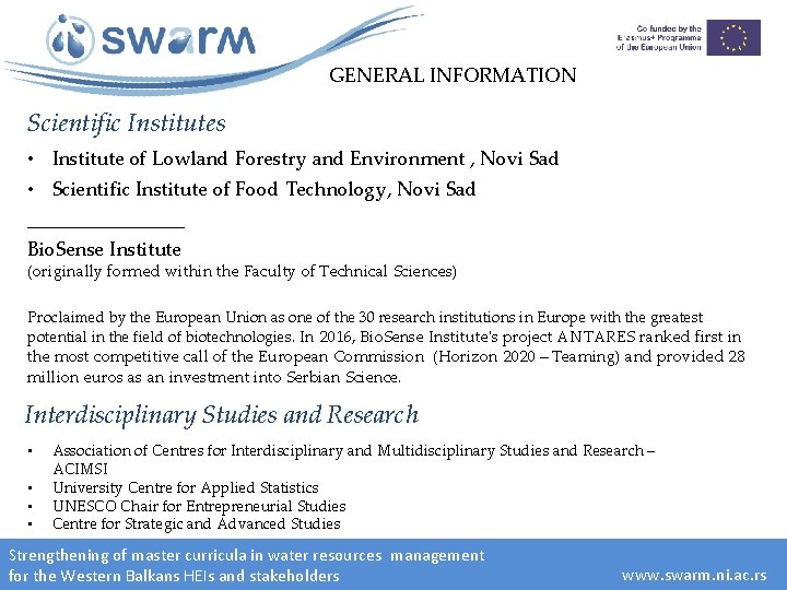 GENERAL INFORMATION Scientific Institutes • Institute of Lowland Forestry and Environment , Novi Sad