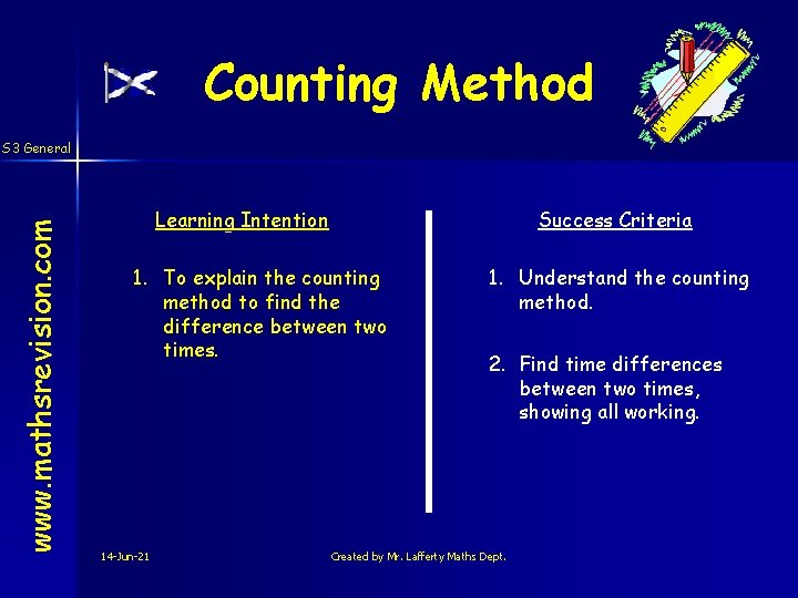 Counting Method www. mathsrevision. com S 3 General Learning Intention Success Criteria 1. To