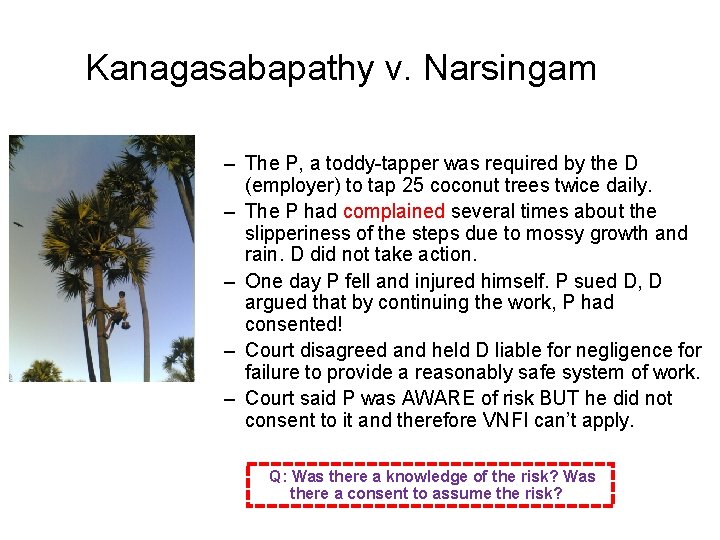 Kanagasabapathy v. Narsingam – The P, a toddy-tapper was required by the D (employer)