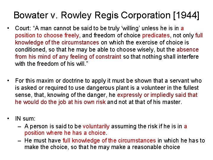 Bowater v. Rowley Regis Corporation [1944] • Court: “A man cannot be said to