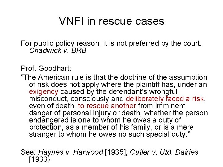 VNFI in rescue cases For public policy reason, it is not preferred by the