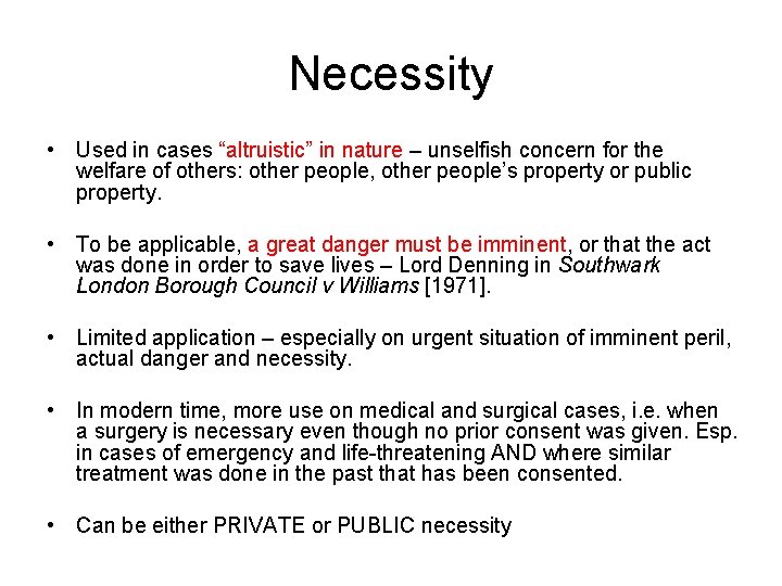 Necessity • Used in cases “altruistic” in nature – unselfish concern for the welfare