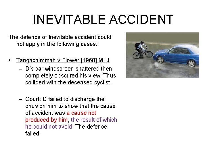 INEVITABLE ACCIDENT The defence of Inevitable accident could not apply in the following cases: