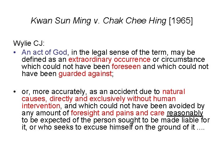 Kwan Sun Ming v. Chak Chee Hing [1965] Wylie CJ: • An act of