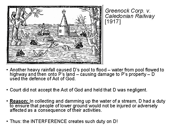 Greenock Corp. v. Caledonian Railway [1917] • Another heavy rainfall caused D’s pool to