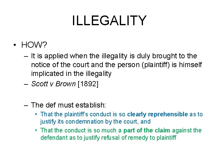 ILLEGALITY • HOW? – It is applied when the illegality is duly brought to