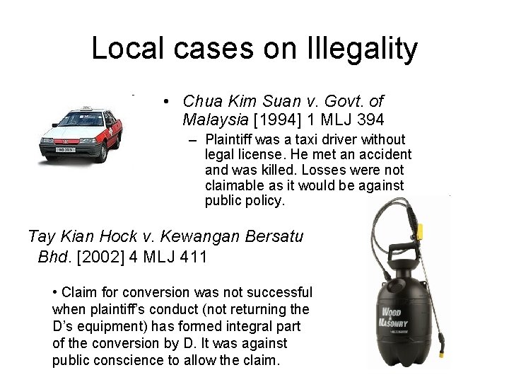 Local cases on Illegality • Chua Kim Suan v. Govt. of Malaysia [1994] 1