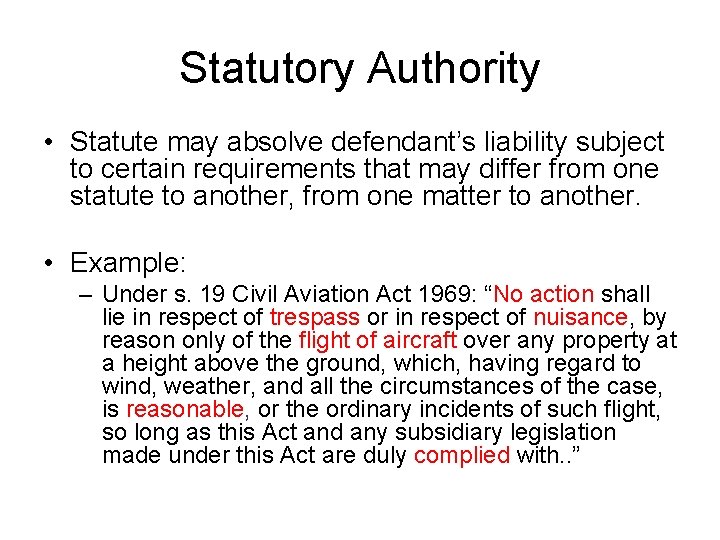 Statutory Authority • Statute may absolve defendant’s liability subject to certain requirements that may