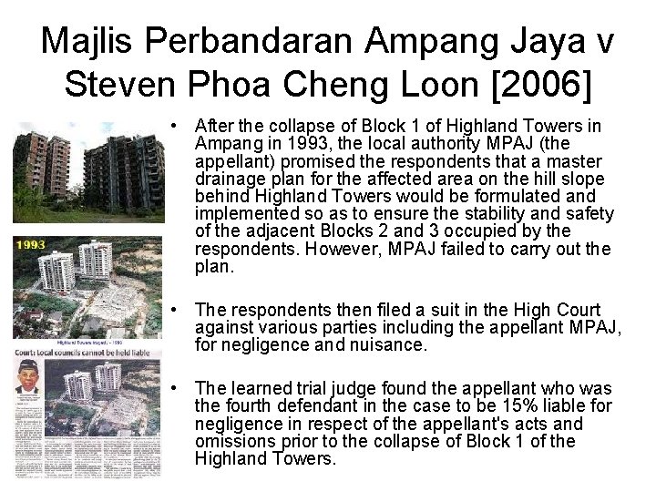 Majlis Perbandaran Ampang Jaya v Steven Phoa Cheng Loon [2006] • After the collapse