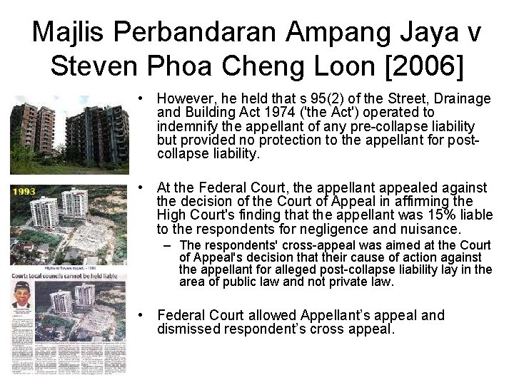 Majlis Perbandaran Ampang Jaya v Steven Phoa Cheng Loon [2006] • However, he held