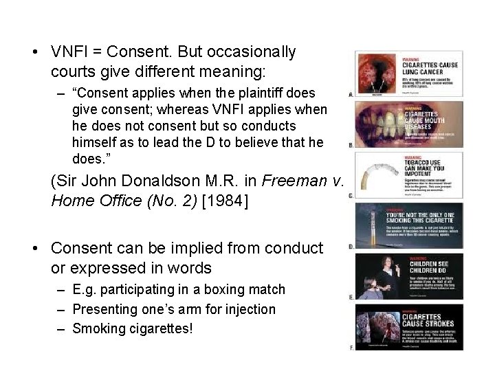  • VNFI = Consent. But occasionally courts give different meaning: – “Consent applies