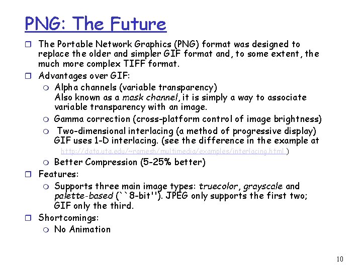 PNG: The Future r The Portable Network Graphics (PNG) format was designed to replace