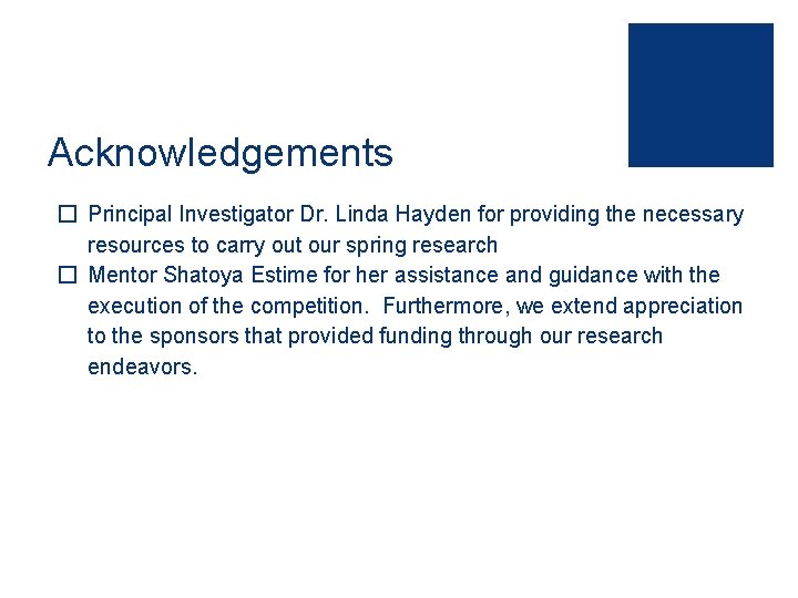 Acknowledgements � Principal Investigator Dr. Linda Hayden for providing the necessary resources to carry