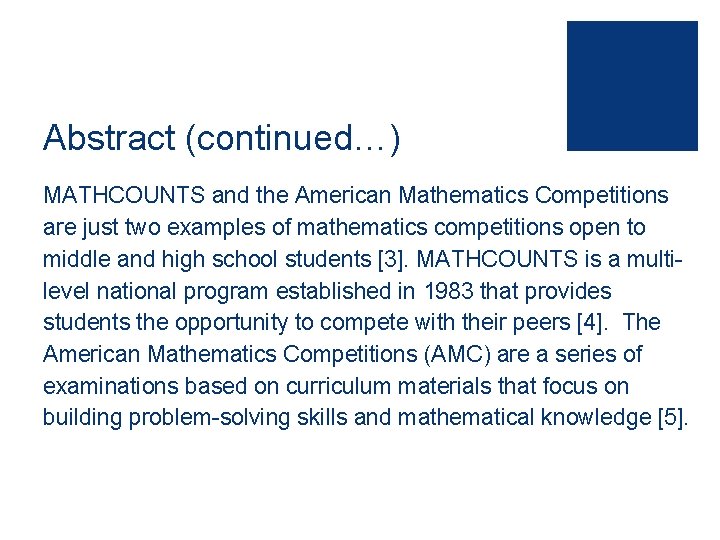 Abstract (continued…) MATHCOUNTS and the American Mathematics Competitions are just two examples of mathematics