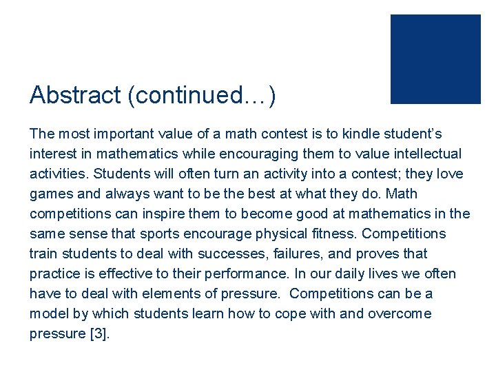 Abstract (continued…) The most important value of a math contest is to kindle student’s