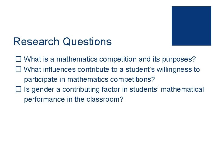 Research Questions � What is a mathematics competition and its purposes? � What influences