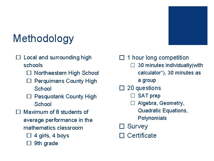 Methodology � Local and surrounding high schools � Northeastern High School � Perquimans County