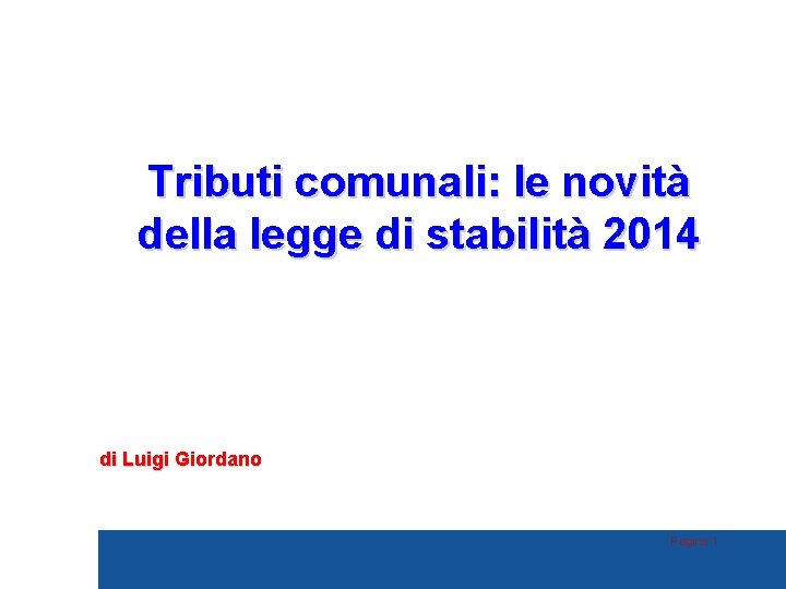 Tributi comunali: le novità della legge di stabilità 2014 di Luigi Giordano Pagina 1